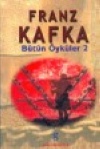 Bütün Öyküler 2 / Franz Kafka Franz Kafka